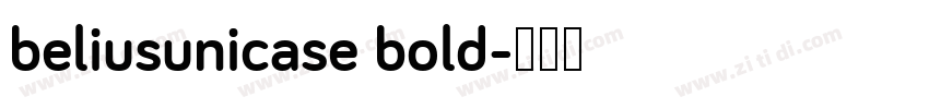 beliusunicase bold字体转换